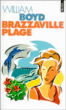 Brazzaville plage&nbsp;-&nbsp;William Boyd