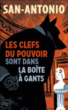 Les clés du pouvoir sont dans la boîte à gants&nbsp;-&nbsp;San-Antonio