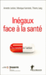 Inégaux face à la santé&nbsp;-&nbsp;Annette Leclerc, Monique Kaminski, Thierry Lang