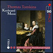 Thomas Tomkins&nbsp;-&nbsp;Musique pour clavecin (Intégrale) / vol.1