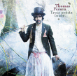 Thomas Fersen&nbsp;-&nbsp;Trois petits tours - Digipack