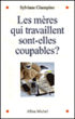 Les mères qui travaillent sont-elles coupables ?&nbsp;-&nbsp;Sylviane Giampino