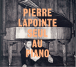 Pierre Lapointe&nbsp;-&nbsp;Seul au piano