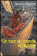 Jacques Riguidel, un tour du monde en solitaire&nbsp;-&nbsp;Jacques Riguidel
