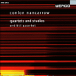 Conlon Nacarrrow&nbsp;-&nbsp;Quatuors et études