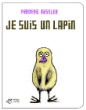 Je suis un lapin&nbsp;-&nbsp;Frédéric Kessler