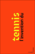 L'invention du tennis&nbsp;-&nbsp;Jean-Christophe Piffaut