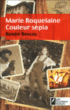 Marie Roquelaine, couleur sépia&nbsp;-&nbsp;Renée Bescos