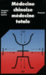Medecine chinoise medecine totale&nbsp;-&nbsp;J.A. Lavier