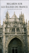 Regards sur les oeuvres d'art des églises de France&nbsp;-&nbsp;Collectif