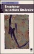 Enseigner la lecture litteraire&nbsp;-&nbsp;Antoine Rouxel