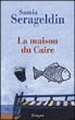 La maison du Caire&nbsp;-&nbsp;Samia Serageldin