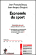 Economie du sport&nbsp;-&nbsp;Jean-François Bourg, Jean-Jacques Gouguet