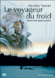 Le Voyageur du froid&nbsp;-&nbsp;Nicolas Vanier