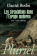 Les circulations dans l'Europe moderne&nbsp;-&nbsp;Daniel Roche