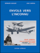Envols vers l'inconnu&nbsp;-&nbsp;Bernard Bacquié, Jean Sarrail