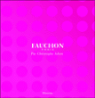 Fauchon by Christophe Adam&nbsp;-&nbsp;Christophe Adam