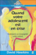 Quand votre adolescent est en crise&nbsp;-&nbsp;David Hawkins