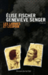 Les larmes et l'espoir&nbsp;-&nbsp;Elise Fischer, Geneviève Senger