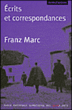 Ecrits et correspondance&nbsp;-&nbsp;Franz Marc