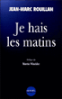 Je hais les matins&nbsp;-&nbsp;Jann-Marc Rouillan