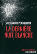 La dernière nuit blanche&nbsp;-&nbsp;Alessandro Perissinotto