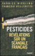 Pesticides, un scandale français&nbsp;-&nbsp;Fabrice Nicolino, François Veillerette