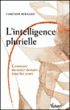 L'intelligence plurielle&nbsp;-&nbsp;F. Bernard