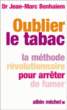 Oublier le tabac !&nbsp;-&nbsp;Jean-Marc Benhaïem