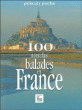 100 nouvelles balades en France&nbsp;-&nbsp;Collectif