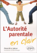 L'autorité parentale en clair&nbsp;-&nbsp;Pierre-Brice Lebrun, Gilles Macagno