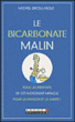 Le bicarbonate malin&nbsp;-&nbsp;Michel Droulhiole