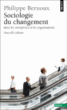 Sociologie du changement&nbsp;-&nbsp;Philippe Bernoux