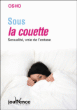Sous la couette : sexualite voie de l'extase&nbsp;-&nbsp;Osho