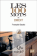 Les 100 mots du droit&nbsp;-&nbsp;François Gaudu