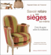 Savoir refaire ses sièges soi-meme&nbsp;-&nbsp;Raphaël-Didier de L'Hommel