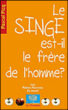 Le singe est-il le frère de l'homme ?&nbsp;-&nbsp;Pascal Picq