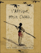 L'Afrique, petit Chaka...&nbsp;-&nbsp;Marie Sellier