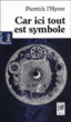 Car ici tout est symbole&nbsp;-&nbsp;Pierrick L'hyver