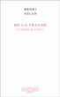 De la fraude&nbsp;-&nbsp;Henri Atlan