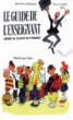 Le guide de l'enseignant : comment gérer sa classe de primaire en 12 leçons&nbsp;-&nbsp;Jean-Yvon Lafinestre, Yann Couëdel