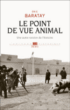 Le point de vue animal&nbsp;-&nbsp;Eric Baratay