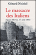 Le massacre des italiens&nbsp;-&nbsp;Gérard Noiriel