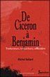 De Cicéron à Benjamin&nbsp;-&nbsp;Michel Ballard