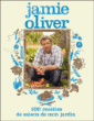100 recettes de saison de mon jardin&nbsp;-&nbsp;Jamie Oliver