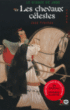 Les chevaux célestes&nbsp;-&nbsp;José Frèches