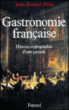 Gastronomie francaise&nbsp;-&nbsp;Jean-Robert Pitte