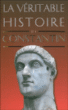 La véritable histoire de Constantin&nbsp;-&nbsp;Pierre Maraval
