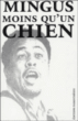 Moins qu'un chien&nbsp;-&nbsp;Charles Mingus, Jacques B. Hess, Nel King