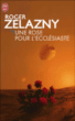 Une rose pour l'écclésiaste&nbsp;-&nbsp;Roger Zelazny